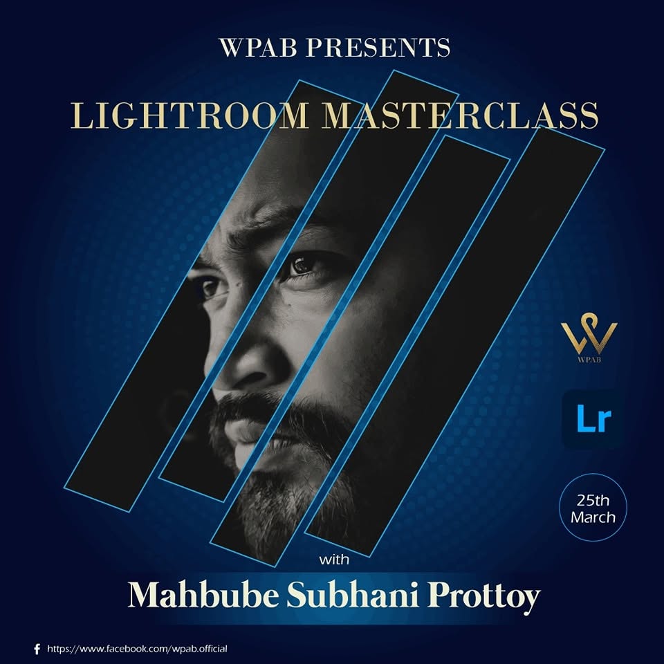 WPAB presents Lightroom Masterclass with Mahbube Subhani Prottoy